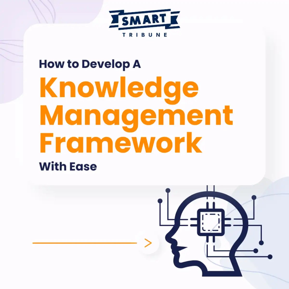 How To Develop A Knowledge Management Framework With Ease